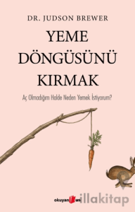 Yeme Döngüsünü Kırmak