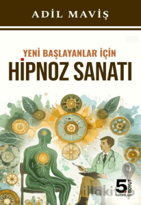 Yeni Başlayanlar İçin Hipnoz Sanatı