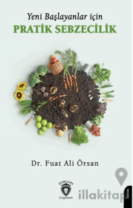 Yeni Başlayanlar İçin Pratik Sebzecilik