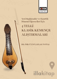Yeni Başlayanlar ve Hazırlık Dönemi Öğrencileri İçin 4 Telli Klasik Kemençe Alıştırmaları