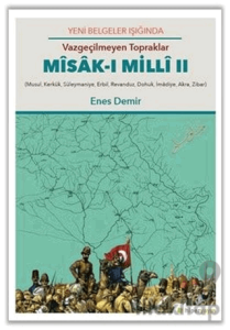 Yeni Belgeler Işığında Vazgeçilmeyen Topraklar Misak-ı Milli 2