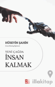 Yeni Çağda İnsan Kalmak