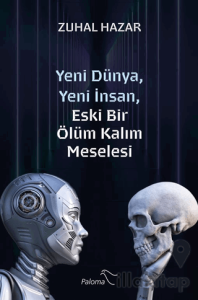 Yeni Dünya, Yeni İnsan, Eski Bir Ölüm Kalım Meselesi