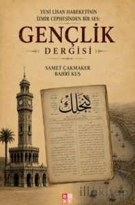 Yeni Lisan Hareketinin İzmir Cephesinden Bir Ses: Gençlik Dergisi