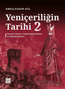 Yeniçeriliğin Tarihi 2 - Yeniçeri Ordusu, Yeniçerilerin Hakları ve Mükellefiyetleri
