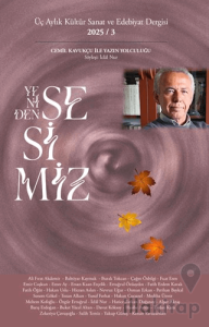 Yeniden Sesimiz - Üç Aylık Kültür Sanat ve Edebiyat Dergisi 3. Sayı