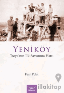 Yeniköy Troya’nın İlk Savunma Hattı