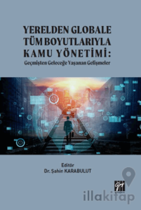 Yerelden Globale Tüm Boyutlarıyla Kamu Yönetimi