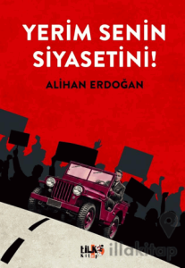 Yerim Senin Siyasetini!