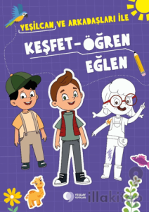 Yeşilcan ve Arkadaşları ile Keşfet - Öğren - Eğlen Etkinlik Kitabı
