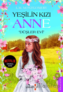 Yeşilin Kızı Anne - Düşler Evi