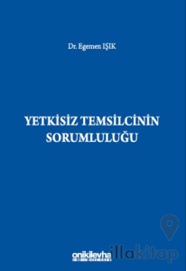 Yetkisiz Temsilcinin Sorumluluğu