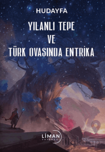 Yılanlı Tepe ve Türk Ovasında Entrika