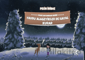 Yıldız Hayvanlar Serisi- Yavru Alageyikler De Hayal Kurar