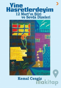 Yine Hasretlerdeyim - 12 Mart'ın Şiiri ve Sevda Dizeleri