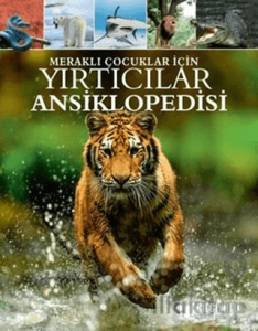 Yırtıcılar Ansiklopedisi - Meraklı Çocuklar İçin