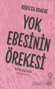 Yok Ebesinin Örekesi / Küfrün Kısa Tarihi
