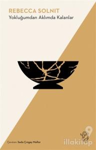 Yokluğumdan Aklımda Kalanlar