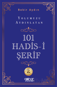 Yolumuzu Aydınlatan 101 Hadis-i Şerif
