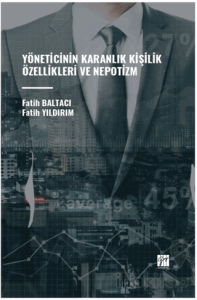 Yöneticinin Karanlık Kişilik Özellikleri ve Nepotizm