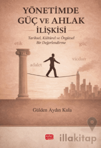 Yönetimde Güç ve Ahlak İlişkisi