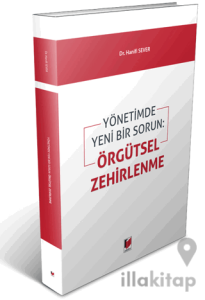 Yönetimde Yeni Bir Sorun: Örgütsel Zehirlenme
