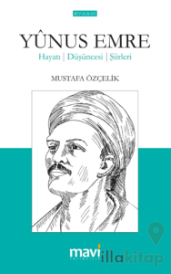 Yunus Emre Hayatı – Düşünceleri – Şiirleri