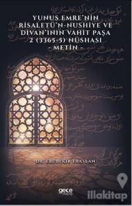 Yunus Emre'nin Risaletü'n-Nushiye ve Divan'ının Vahit Paşa 2 (3365-5) Nüshası - Metin
