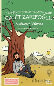Yüreğinde Çocuk Taşıyan Şair Cahit Zarifoğlu / Geleceğe Mektup 14