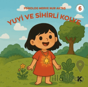 Yuyi ile Öğreniyorum 6 - Yuyi ve Sihirli Kolye