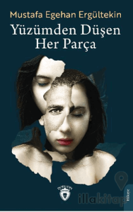 Yüzümden Düşen Her Parça