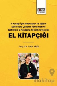 Z Kuşağı İçin Motivasyon ve Eğitim Etkili Ders Çalışma Yöntemleri ve Eğiticilere Z Kuşağına Yönelik Tavsiyeler