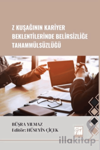 Z Kuşağının Kariyer Beklentilerinde Belirsizliğe Tahammülsüzlüğü