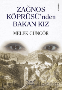Zağnos Köprüsü’nden Bakan Kız