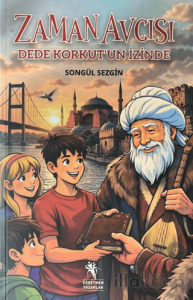 Zaman Avcısı - Dede Korkut’un İzinde