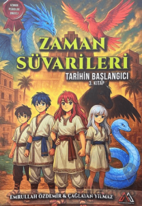 Zaman Süvarileri - Tarihin Başlangıcı 3. Kitap