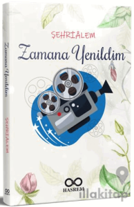 Zamana Yenildim