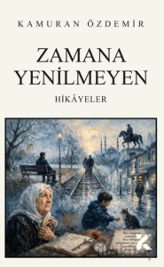 Zamana Yenilemeyen Hikayeler