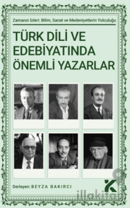 Zamanın İzleri-4 Türk Dili ve Edebiyatında Önemli Yazarlar