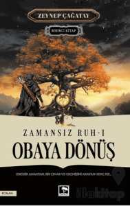 Zamansız Ruh: 1 Obaya Dönüş