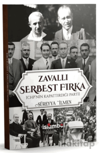 Zavallı Serbest Fırka (Chp’nin Kapattırdığı Parti)