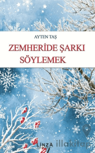 Zemheride Şarkı Söylemek
