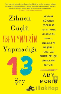 Zihnen Güçlü Ebeveynlerin Yapmadığı 13 Şey