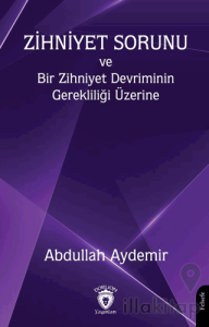 Zihniyet Sorunu ve Bir Zihniyet Devriminin Gerekliliği Üzerine