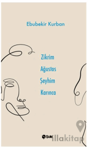 Zikrim Ağustos Şeyhim Karınca