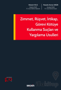 Zimmet, Rüşvet, İrtikap, Görevi Kötüye Kullanma Suçları ve Yargılama Usulleri