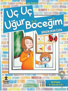 Zıpır Öyküler 1 - Uç Uç Uğur Böceğim