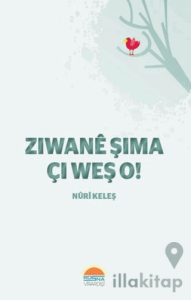 Ziwanê Şima Çi Weş O!