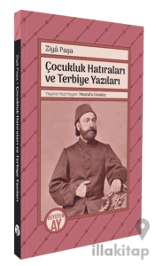 Ziyâ Paşa Çocukluk Hatıraları ve Terbiye Yazıları