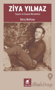 Ziya Yılmaz: Yaşamı ve Siyasal Mücadelesi